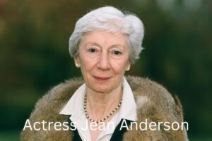 Actress Jean Anderson: A Timeless Icon of British Stage and Screen